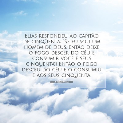 Picture 07 - 2 Reis 1:10 BSL - Elias respondeu ao capitão de cinqüenta: “Se - Bible Verse Picture