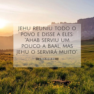 Picture 07 - 2 Reis 10:18 BSL - Jehu reuniu todo o povo e disse a eles: “Ahab - Bible Verse Picture