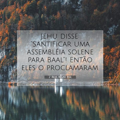 Picture 07 - 2 Reis 10:20 BSL - Jehu disse: “Santificar uma assembléia solene - Bible Verse Picture