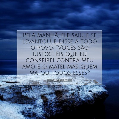 Picture 07 - 2 Reis 10:9 BSL - Pela manhã, ele saiu e se levantou, e disse a - Bible Verse Picture