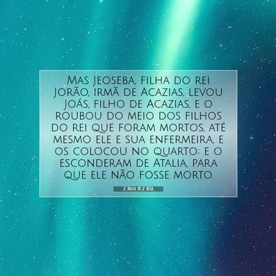Picture 07 - 2 Reis 11:2 BSL - Mas Jeoseba, filha do rei Jorão, irmã de - Bible Verse Picture