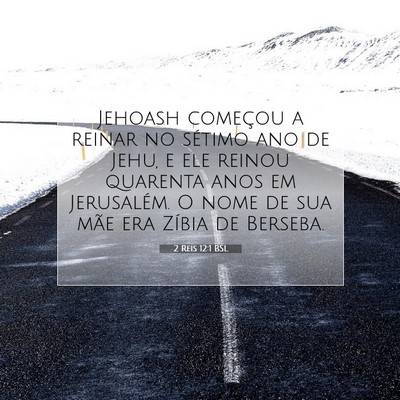 Picture 07 - 2 Reis 12:1 BSL - Jehoash começou a reinar no sétimo ano de Jehu, - Bible Verse Picture