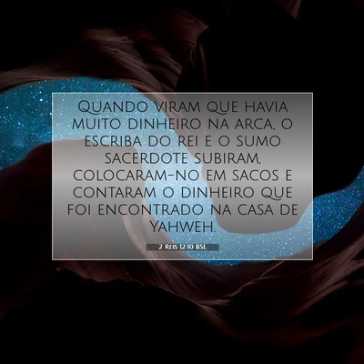 Picture 07 - 2 Reis 12:10 BSL - Quando viram que havia muito dinheiro na arca, o - Bible Verse Picture