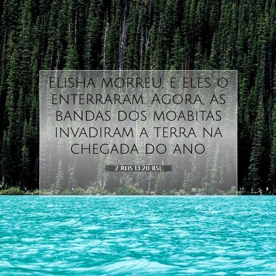 Picture 07 - 2 Reis 13:20 BSL - Elisha morreu, e eles o enterraram. Agora, as - Bible Verse Picture