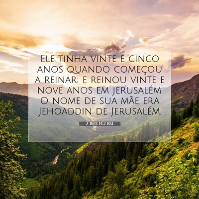 Picture 07 - 2 Reis 14:2 BSL - Ele tinha vinte e cinco anos quando começou a - Bible Verse Picture