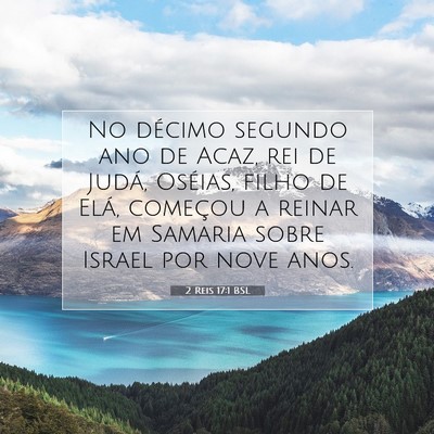 Picture 07 - 2 Reis 17:1 BSL - No décimo segundo ano de Acaz, rei de Judá, - Bible Verse Picture
