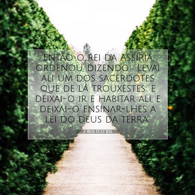 Picture 07 - 2 Reis 17:27 BSL - Então o rei da Assíria ordenou, dizendo: - Bible Verse Picture