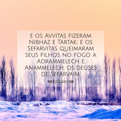 Picture 07 - 2 Reis 17:31 BSL - e os Avvitas fizeram Nibhaz e Tartak; e os - Bible Verse Picture