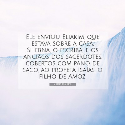 Picture 07 - 2 Reis 19:2 BSL - Ele enviou Eliakim, que estava sobre a casa, - Bible Verse Picture