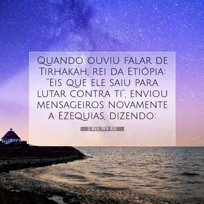 Picture 07 - 2 Reis 19:9 BSL - Quando ouviu falar de Tirhakah, rei da Etiópia: - Bible Verse Picture