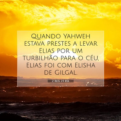 Picture 07 - 2 Reis 2:1 BSL - Quando Yahweh estava prestes a levar Elias por um - Bible Verse Picture