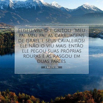 Picture 07 - 2 Reis 2:12 BSL - Eliseu viu-o e gritou: “Meu pai, meu pai, as - Bible Verse Picture