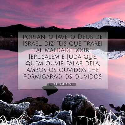 Picture 07 - 2 Reis 21:12 BSL - portanto Javé, o Deus de Israel, diz: “Eis que - Bible Verse Picture