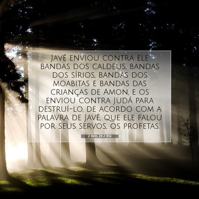 Picture 07 - 2 Reis 24:2 BSL - Javé enviou contra ele bandas dos caldeus, - Bible Verse Picture