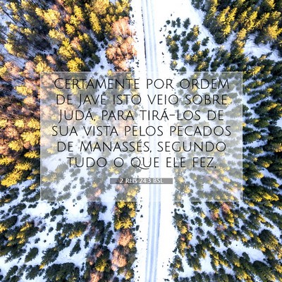 Picture 07 - 2 Reis 24:3 BSL - Certamente por ordem de Javé isto veio sobre - Bible Verse Picture