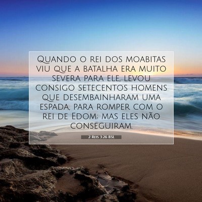 Picture 07 - 2 Reis 3:26 BSL - Quando o rei dos moabitas viu que a batalha era - Bible Verse Picture