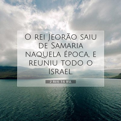 Picture 07 - 2 Reis 3:6 BSL - O rei Jeorão saiu de Samaria naquela época, e - Bible Verse Picture