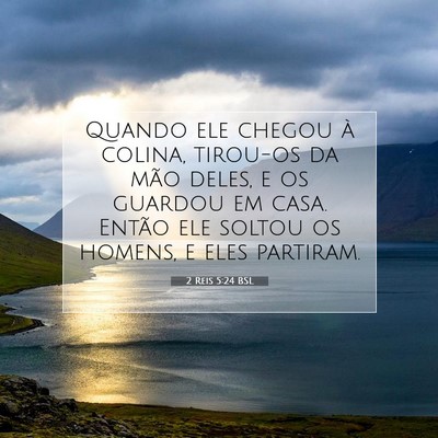 Picture 07 - 2 Reis 5:24 BSL - Quando ele chegou à colina, tirou-os da mão - Bible Verse Picture