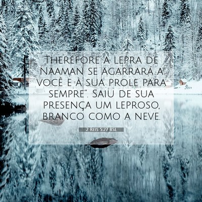 Picture 07 - 2 Reis 5:27 BSL - Therefore a lepra de Naaman se agarrará a você - Bible Verse Picture
