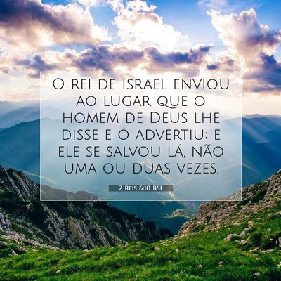 Picture 07 - 2 Reis 6:10 BSL - O rei de Israel enviou ao lugar que o homem de - Bible Verse Picture