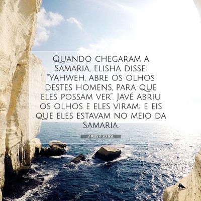 Picture 07 - 2 Reis 6:20 BSL - Quando chegaram a Samaria, Elisha disse: - Bible Verse Picture