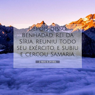 Picture 07 - 2 Reis 6:24 BSL - Depois disso, Benhadad, rei da Síria, reuniu - Bible Verse Picture