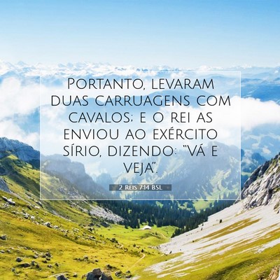 Picture 07 - 2 Reis 7:14 BSL - Portanto, levaram duas carruagens com cavalos; e - Bible Verse Picture