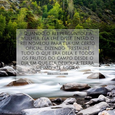 Picture 07 - 2 Reis 8:6 BSL - Quando o rei perguntou à mulher, ela lhe disse. - Bible Verse Picture