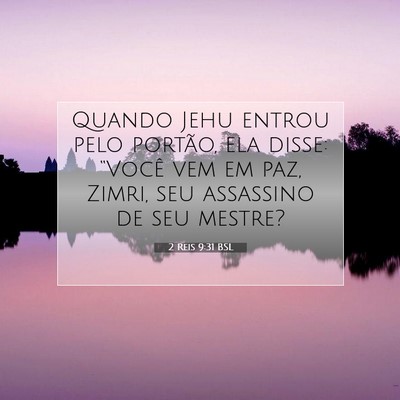 Picture 07 - 2 Reis 9:31 BSL - Quando Jehu entrou pelo portão, ela disse: - Bible Verse Picture