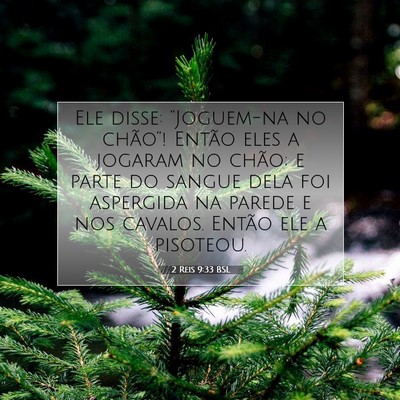 Picture 07 - 2 Reis 9:33 BSL - Ele disse: “Joguem-na no chão”! Então eles - Bible Verse Picture