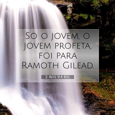 Picture 07 - 2 Reis 9:4 BSL - So o jovem, o jovem profeta, foi para Ramoth - Bible Verse Picture