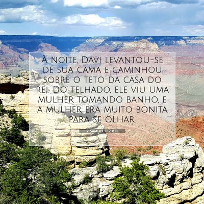 Picture 07 - 2 Samuel 11:2 BSL - À noite, Davi levantou-se de sua cama e caminhou - Bible Verse Picture