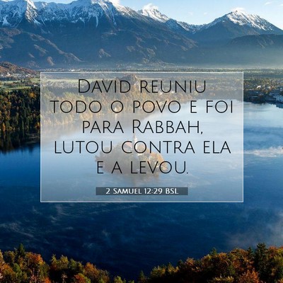 Picture 07 - 2 Samuel 12:29 BSL - David reuniu todo o povo e foi para Rabbah, lutou - Bible Verse Picture