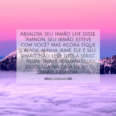 Picture 07 - 2 Samuel 13:20 BSL - Absalom, seu irmão lhe disse: “Amnon, seu - Bible Verse Picture