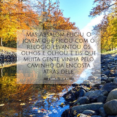 Picture 07 - 2 Samuel 13:34 BSL - Mas Absalom fugiu. O jovem que ficou com o - Bible Verse Picture