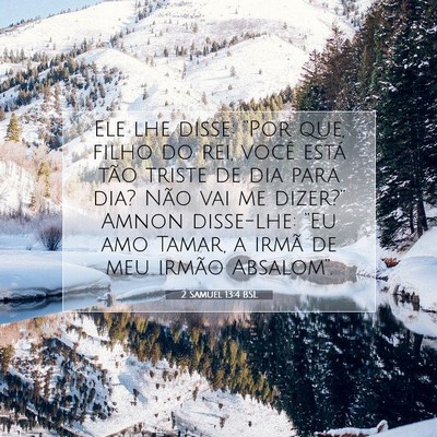 Picture 07 - 2 Samuel 13:4 BSL - Ele lhe disse: “Por que, filho do rei, você - Bible Verse Picture
