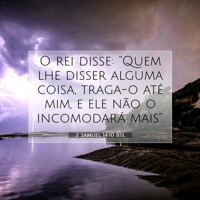 Picture 07 - 2 Samuel 14:10 BSL - O rei disse: “Quem lhe disser alguma coisa, - Bible Verse Picture