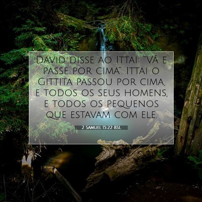 Picture 07 - 2 Samuel 15:22 BSL - David disse ao Ittai: “Vá e passe por cima”. - Bible Verse Picture