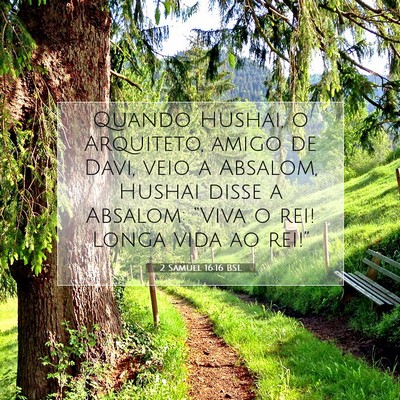Picture 07 - 2 Samuel 16:16 BSL - Quando Hushai, o Arquiteto, amigo de Davi, veio a - Bible Verse Picture