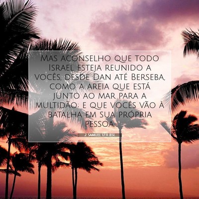 Picture 07 - 2 Samuel 17:11 BSL - Mas aconselho que todo Israel esteja reunido a - Bible Verse Picture
