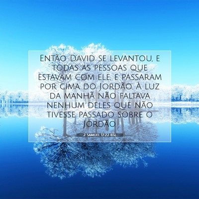 Picture 07 - 2 Samuel 17:22 BSL - Então David se levantou, e todas as pessoas que - Bible Verse Picture