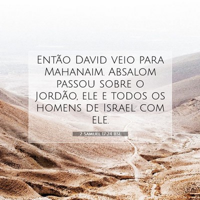 Picture 07 - 2 Samuel 17:24 BSL - Então David veio para Mahanaim. Absalom passou - Bible Verse Picture