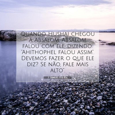 Picture 07 - 2 Samuel 17:6 BSL - Quando Hushai chegou a Absalom, Absalom falou com - Bible Verse Picture