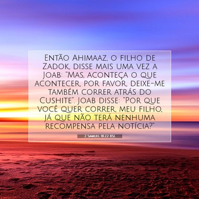 Picture 07 - 2 Samuel 18:22 BSL - Então Ahimaaz, o filho de Zadok, disse mais uma - Bible Verse Picture