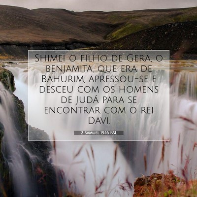 Picture 07 - 2 Samuel 19:16 BSL - Shimei o filho de Gera, o benjamita, que era de - Bible Verse Picture
