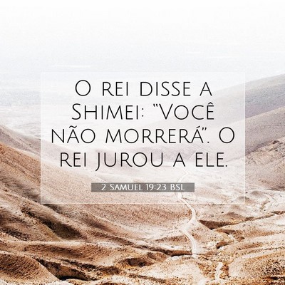 Picture 07 - 2 Samuel 19:23 BSL - O rei disse a Shimei: “Você não morrerá”. - Bible Verse Picture