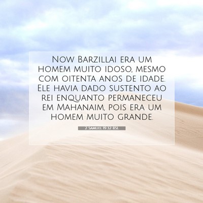 Picture 07 - 2 Samuel 19:32 BSL - Now Barzillai era um homem muito idoso, mesmo com - Bible Verse Picture