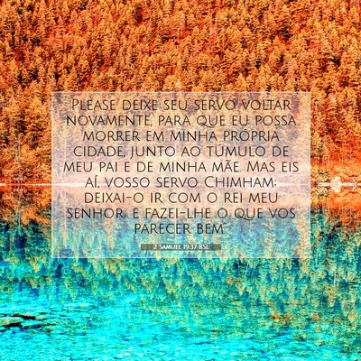 Picture 07 - 2 Samuel 19:37 BSL - Please deixe seu servo voltar novamente, para que - Bible Verse Picture