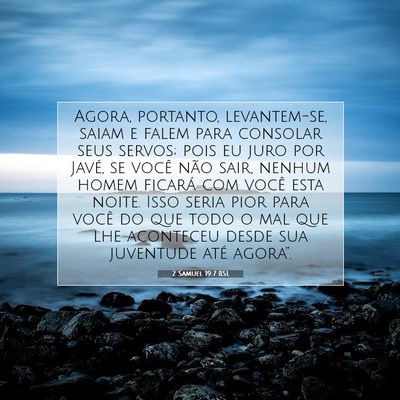 Picture 07 - 2 Samuel 19:7 BSL - Agora, portanto, levantem-se, saiam e falem para - Bible Verse Picture