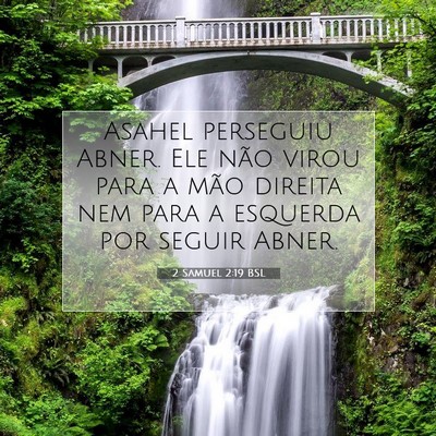 Picture 07 - 2 Samuel 2:19 BSL - Asahel perseguiu Abner. Ele não virou para a - Bible Verse Picture